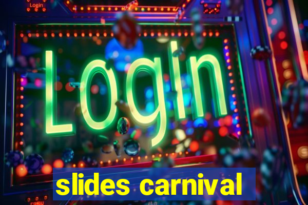 slides carnival